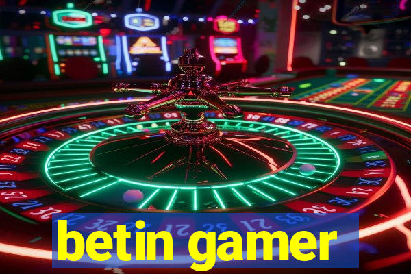 betin gamer