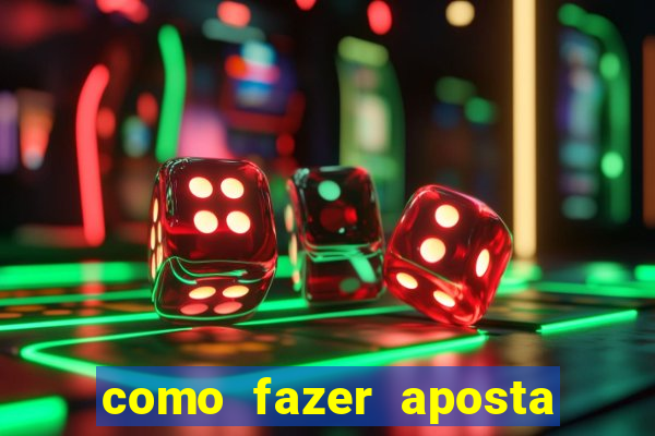 como fazer aposta no bets