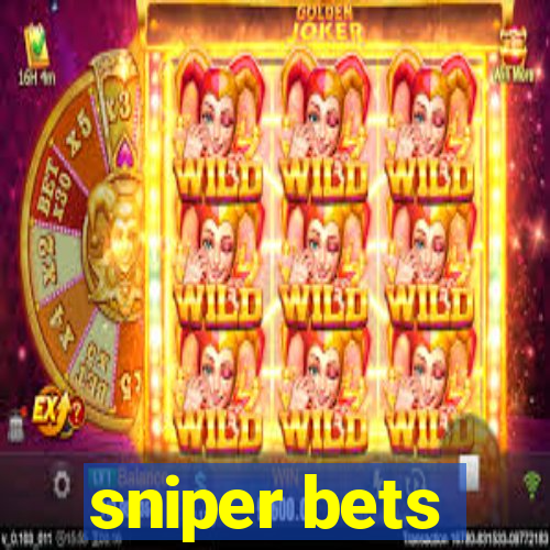 sniper bets