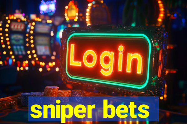 sniper bets