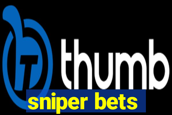 sniper bets