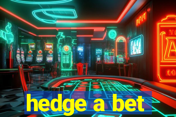 hedge a bet