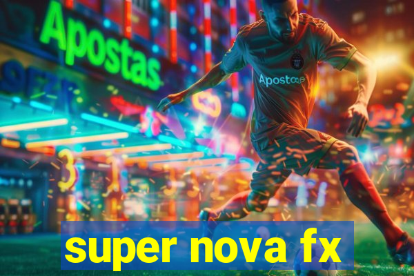 super nova fx