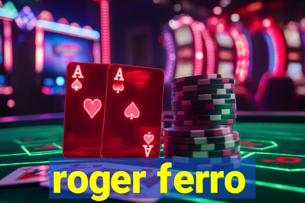 roger ferro