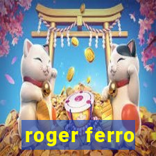 roger ferro