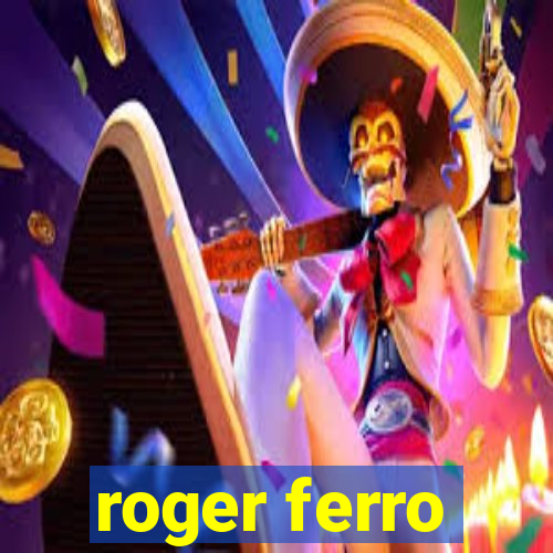 roger ferro