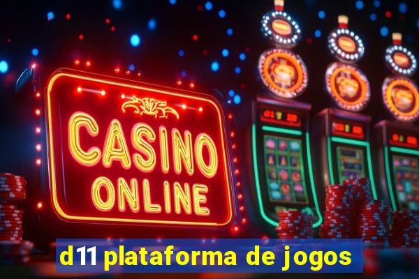 d11 plataforma de jogos