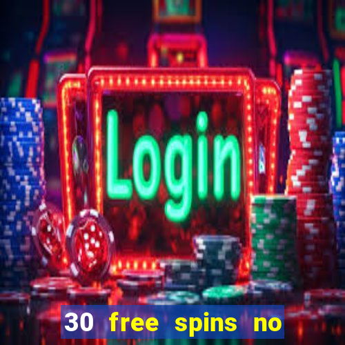 30 free spins no deposit casino