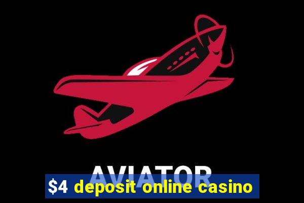 $4 deposit online casino