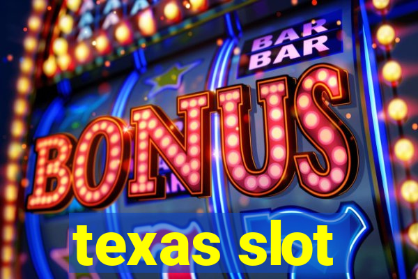 texas slot