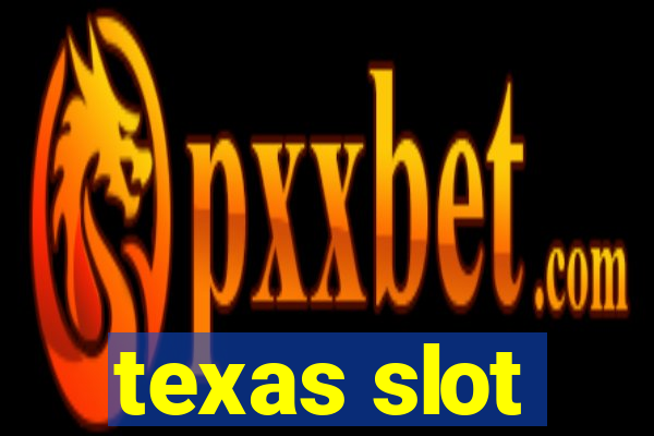 texas slot