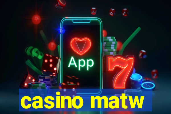 casino matw