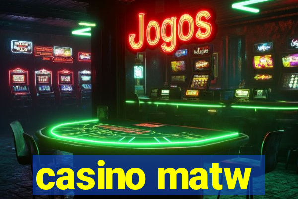 casino matw