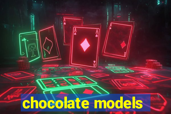 chocolate models