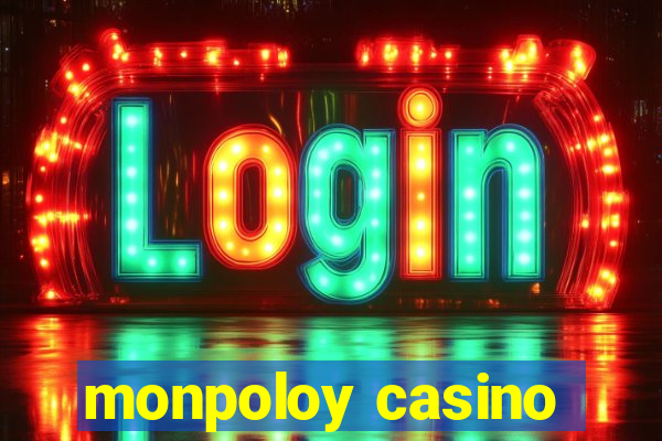 monpoloy casino