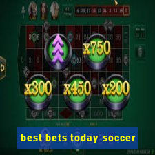 best bets today soccer