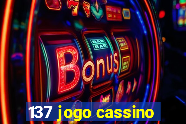 137 jogo cassino