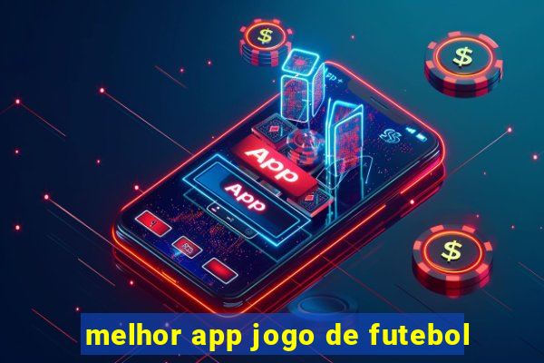 melhor app jogo de futebol