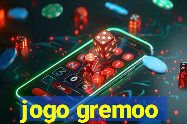 jogo gremoo