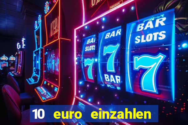 10 euro einzahlen 60 euro spielen casino