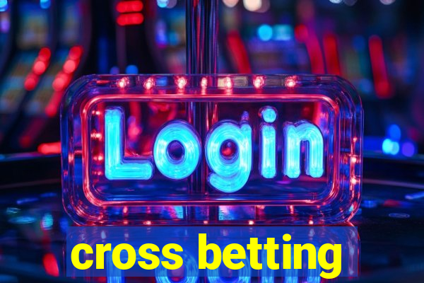 cross betting