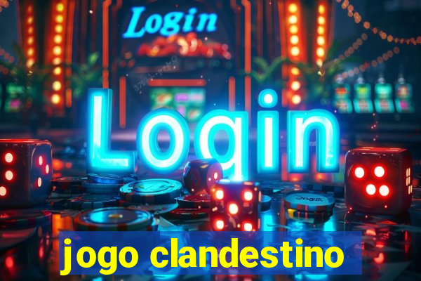 jogo clandestino