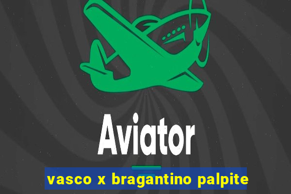 vasco x bragantino palpite