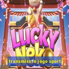 transmiss?o jogo sport