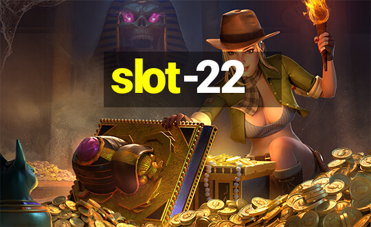 slot-22