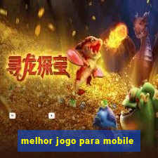 melhor jogo para mobile