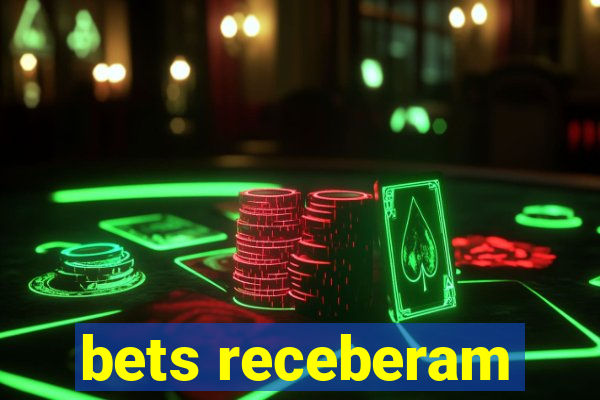 bets receberam