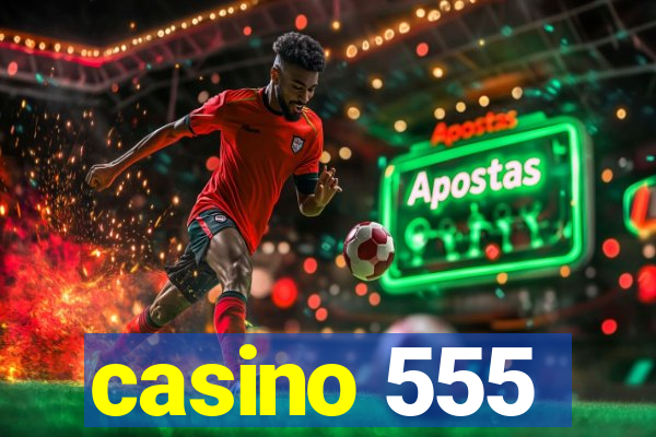 casino 555