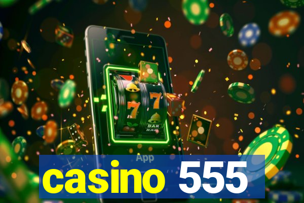 casino 555