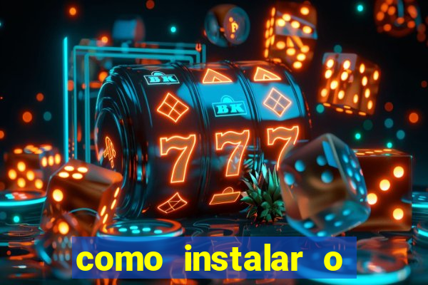 como instalar o jogo do tigre