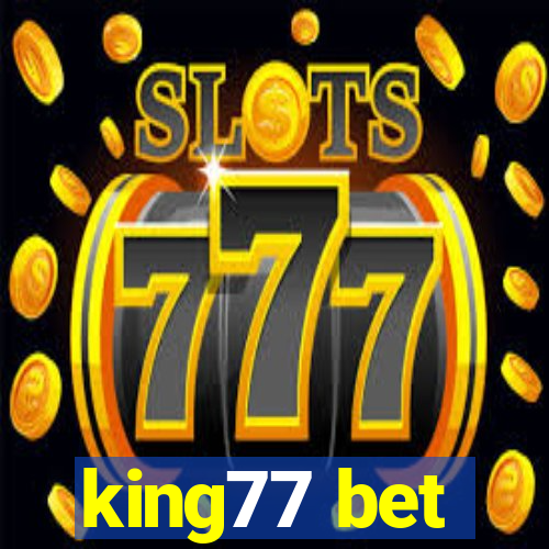 king77 bet