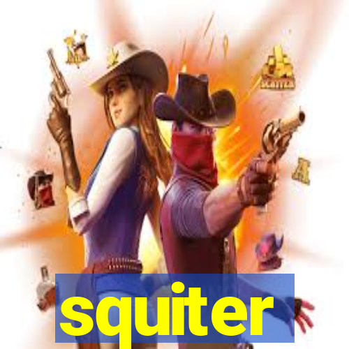 squiter