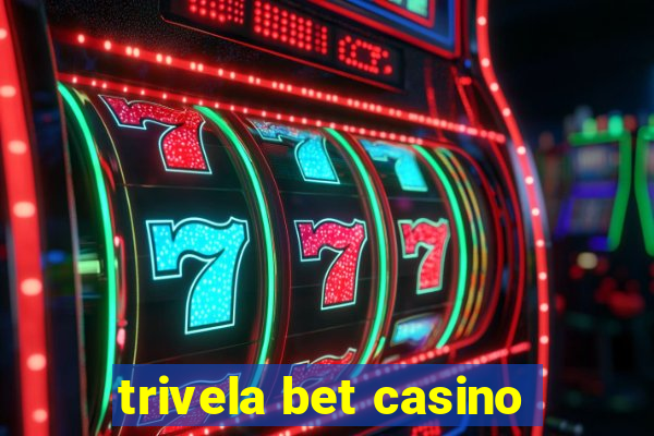 trivela bet casino