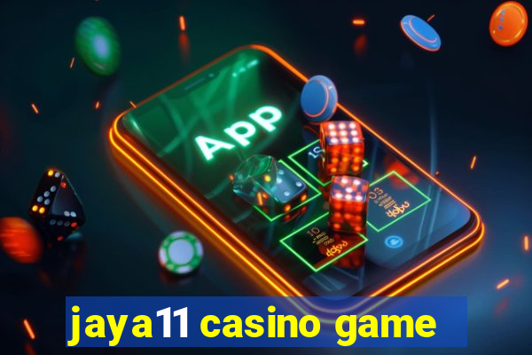 jaya11 casino game