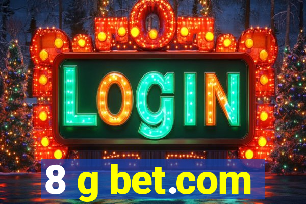 8 g bet.com