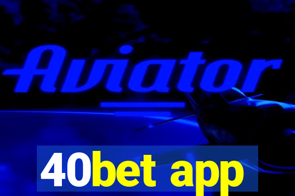 40bet app