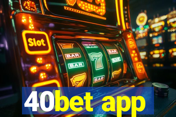 40bet app