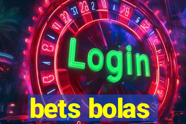 bets bolas