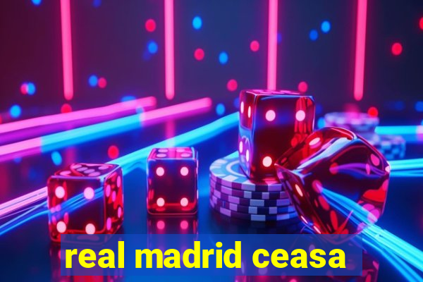 real madrid ceasa