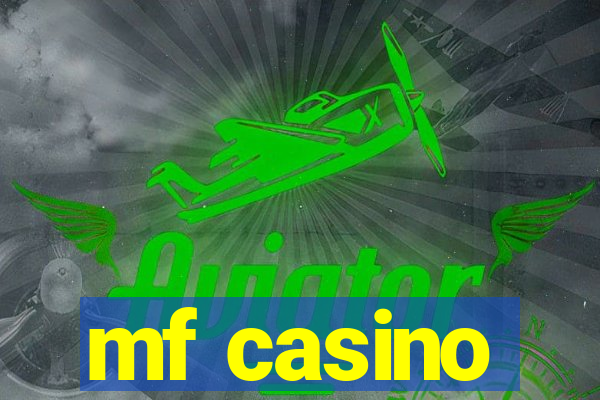 mf casino