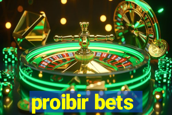 proibir bets