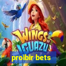 proibir bets