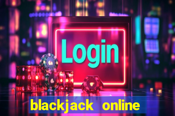 blackjack online casino -onlinecasinosdeutschland.com