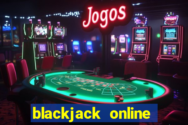 blackjack online casino -onlinecasinosdeutschland.com