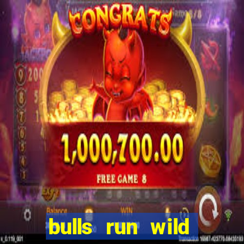 bulls run wild online slot