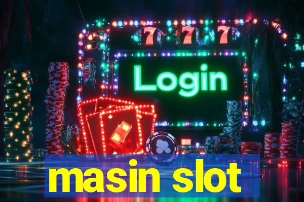 masin slot